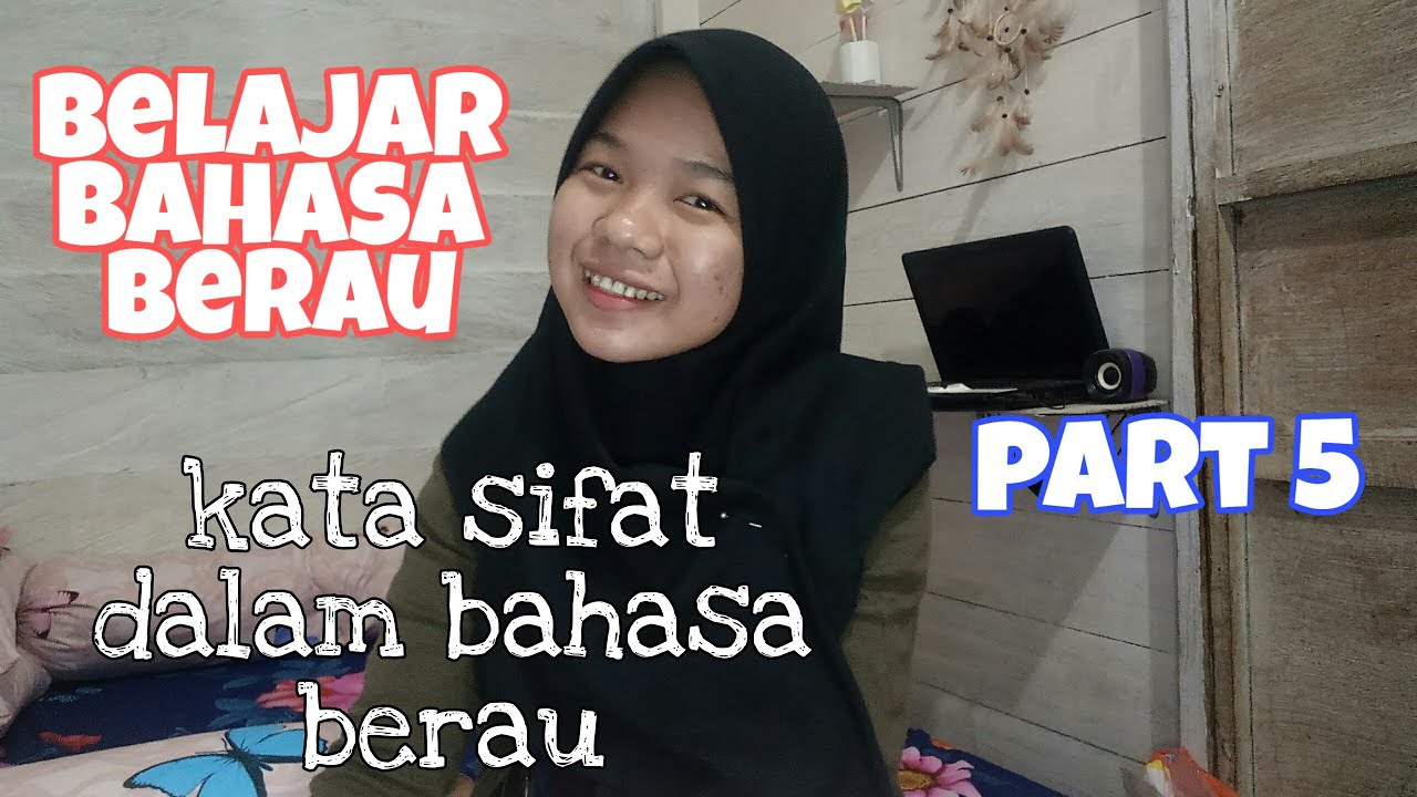 BELAJAR BAHASA BERAU PART 5 | KATA SIFAT DALAM BAHASA BERAU - YouTube