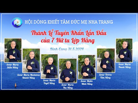 Hội Dòng Khiết Tâm Đức Mẹ Nha Trang: Lễ Khấn Lần Đầu Lớp Hằng 31.5.2024