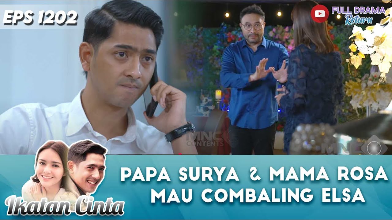 PAPA SURYA & MAMA ROSA MAU COMBALING ELSA ! | IKATAN CINTA | eps 1202 (3 /5)