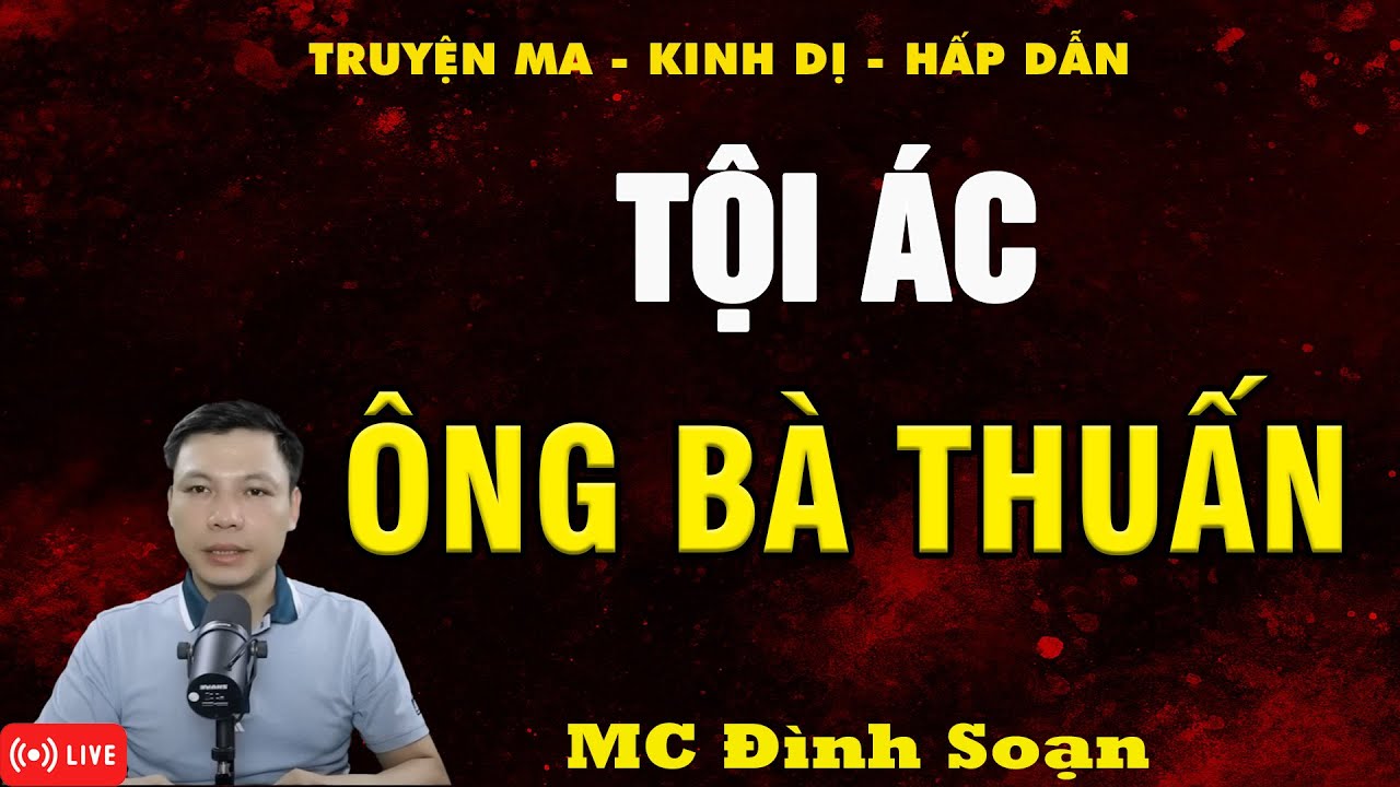 TỘI ÁC ÔNG BÀ THUẤN - Hồn Ma Chết Oan Hiện Về Báo Thù | Truyện Ma Mc Đình Soạn Kể