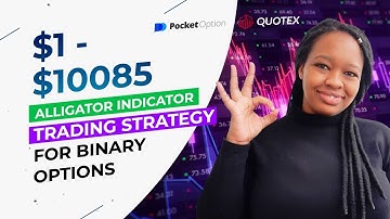 ALLIGATOR INDICATOR BINARY OPTIONS TRADING STRATEGY $1 TO $10085