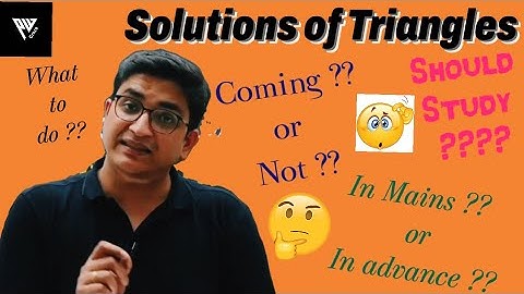 All information about Class XI Solutions of Triangles Chapter | Study or Not ??? | @PW Craze |
