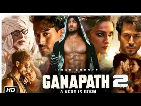 Ganapath 2 Hindi Dubbed Full Movie Ganpat 2 Full Movie Ganpat Part 2 Tiger Shroff Kiriti Amitab 