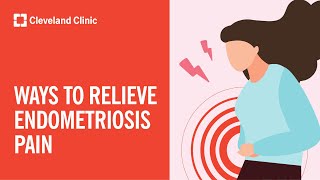 Ways to Relieve Endometriosis Pain