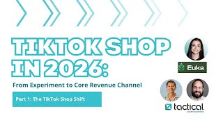 Tiktok Shop In 2026 From Experiment To Serious Channel With Jordyn Levine, Euka Ai