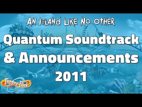 Thorpe Park - Quantum Soundtrack & Announcements 2011