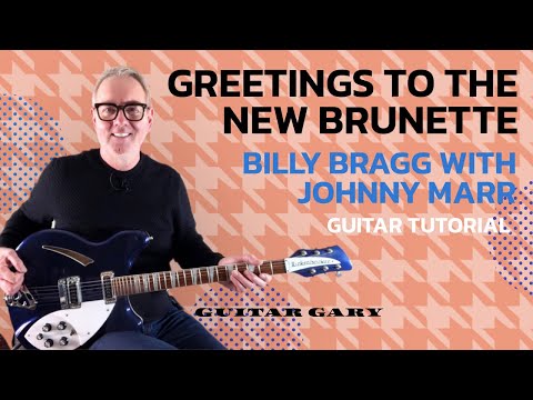 Greetings to the new brunette - Billy Bragg with Johnny Marr feat Kirsty MacColl guitar tutorial