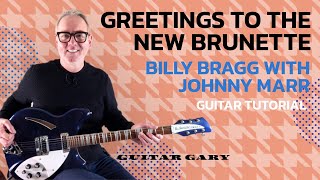 Greetings to the new brunette - Billy Bragg with Johnny Marr feat Kirsty MacColl guitar tutorial