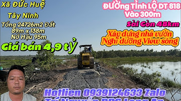 Tập 497:Đường Tỉnh Lộ DT 818 vào 300m,Đường Bờ Kênh-Xã Đức Huệ-Tây Ninh.Tổng 24726m2 Đất,Giá 4,9 Tỷ 