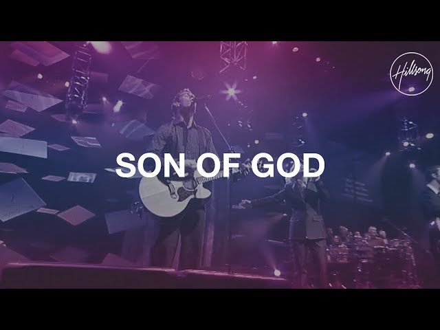 Son Of God - Hillsong Worship class=