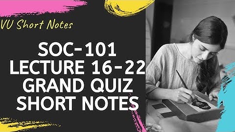 SOC101 Grand Quiz Preparation || Short Notes || VU Short Notes || Virtual University of Pakistan VU