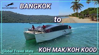 Bangkok to Koh Mak - Koh Kood Travel Bus and Ferry Seudamgo 🇹🇭 Thailand