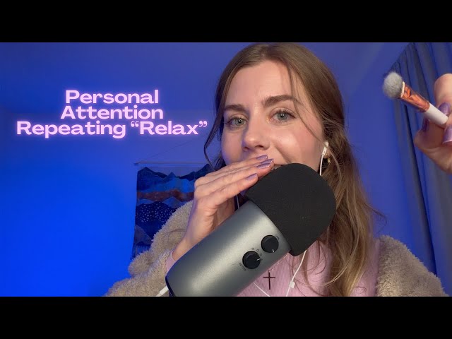 Personal Attention ASMR while Whispering "Relax" (and little rambles)