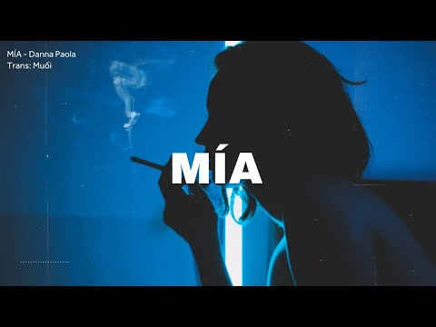 MÍA - Danna Paola [Vietsub + Lyrics]