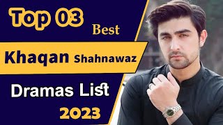 Top 3 Khaqan Shahnawaz drama list | khaqan shahnawaz dramas | Yunhi | College gate | Pakistani drama