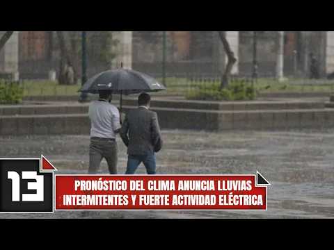 Pronóstico del clima anuncia lluvias intermitentes y fuerte actividad eléctrica