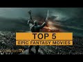 TOP 5: Epic Fantasy Movies
