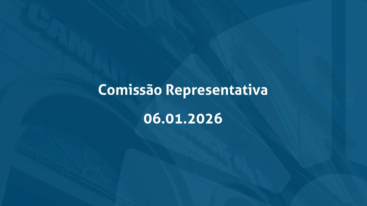 Comissão Representativa | 06 de janeiro de 2026