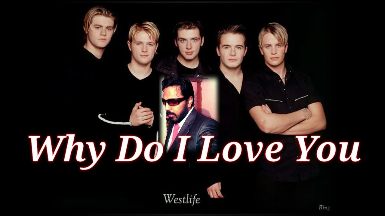 Westlife - Why Do I Love You - Cover Song With/Lyric video by Daniel