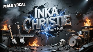 INKA CHRISTIE - NYANYIAN SUARA HATI | COVER MALE VOCAL