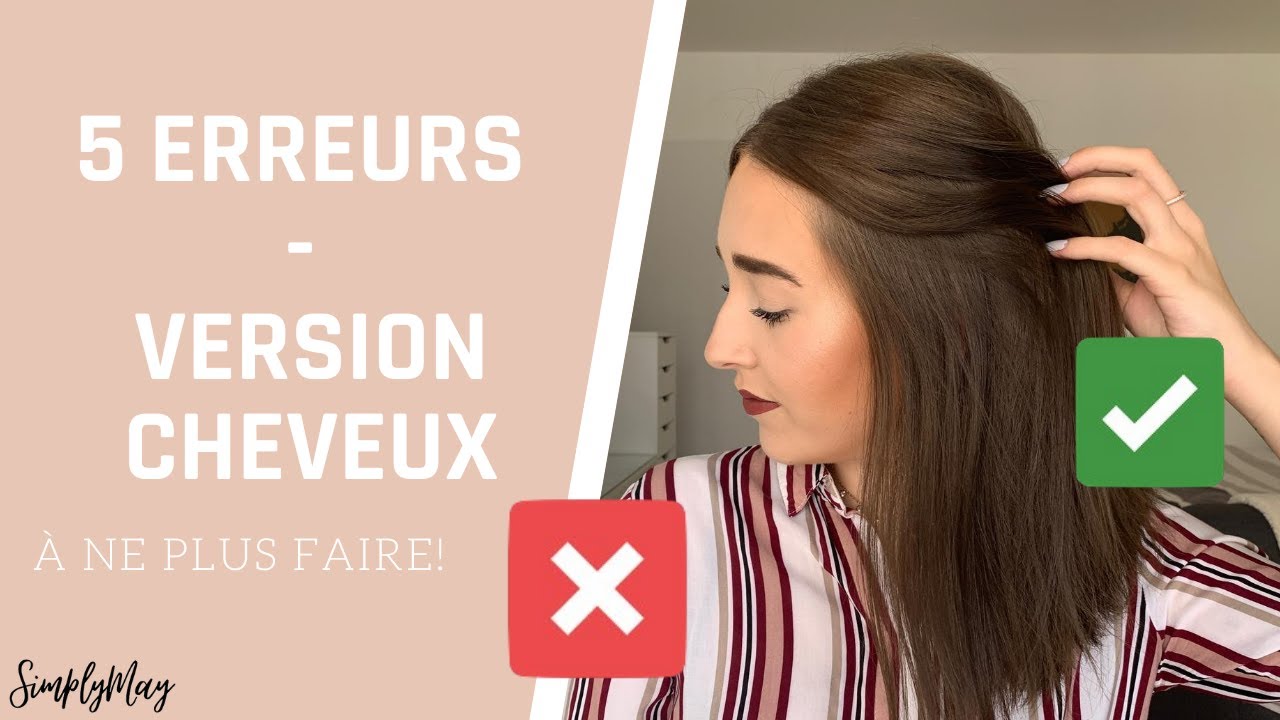 les-5-erreurs-les-plus-fr-quentes-version-cheveux-youtube