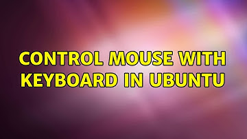 Control mouse with keyboard in Ubuntu (5 Solutions!!)