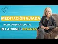 Meditación Guiada | Hazte Consciente de tus Relaciones Insanas | Ana Sánchez Psicóloga