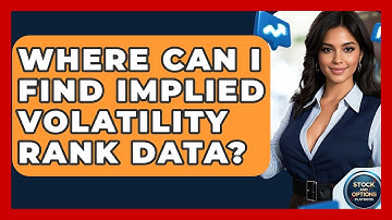 Where Can I Find Implied Volatility Rank Data? - Stock and Options Playbook