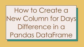 How to Create a New Column for Days Difference in a Pandas DataFrame