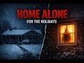 Home Alone Horror Stories — What Happened When Everyone Left for the Holidays