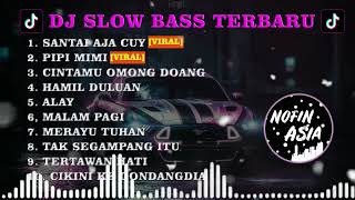 DJ SLOW BASS TERBARU 2023 - DJ SANTAI AJA CUY | MAU PERGI SILAHKAN MAU DATANG SILAHKAN REMIX
