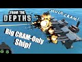 Big CRAM-Ship for CRAM-Neter! From the Depths Building Stream