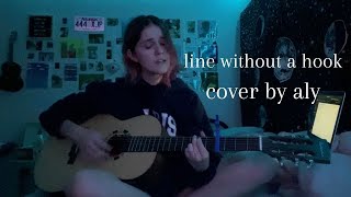 line without a hook - ricky montgomery - cover by aly