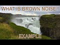 Real Brown Noise Waterfall | What Is Brown Noise Example? | What Makes Brown Noise?