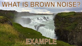 Real Brown Noise Waterfall | What Is Brown Noise Example? | What Makes Brown Noise?