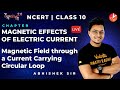 Magnetic Effects of Electric Current L3 | Magnetic Field through a Current Carrying Circular Loop