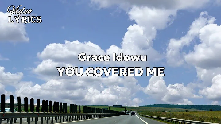 Grace Idowu - YOU COVERED ME 🤍 (Lyrics)