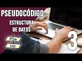 Pseudocódigo 3º: Estructuras de control.