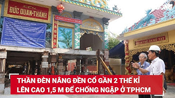 Thần đèn nâng đền cổ gần 2 thế kỉ lên cao 1,5 m để chống ngập ở TPHCM | Báo Lao Động