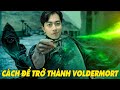 CÁCH ĐỂ CrisDevilGamer TRỞ THÀNH VOLDEMORT