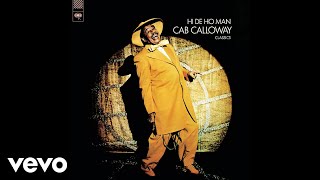 Cab Calloway - A Chicken Ain't Nothing But A Bird (Official Audio)