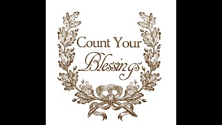 Count Your Blessings - Psalm 107.1-2  Sept 18, 2022