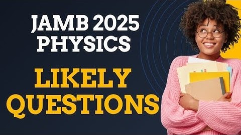 JAMB 2025 Physics Past Questions with Solutions (Score 90+ Easily!)