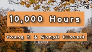 Young K & WONPIL - 10.000 HOURS (Cover) Lyrics