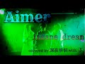 insane dream/Aimer 深夜徘徊 with. J