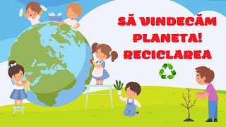 SĂ VINDECĂM PLANETA!♻️ RECICLAREA pe înțelesul copiilor ♻️ || educație ecologică