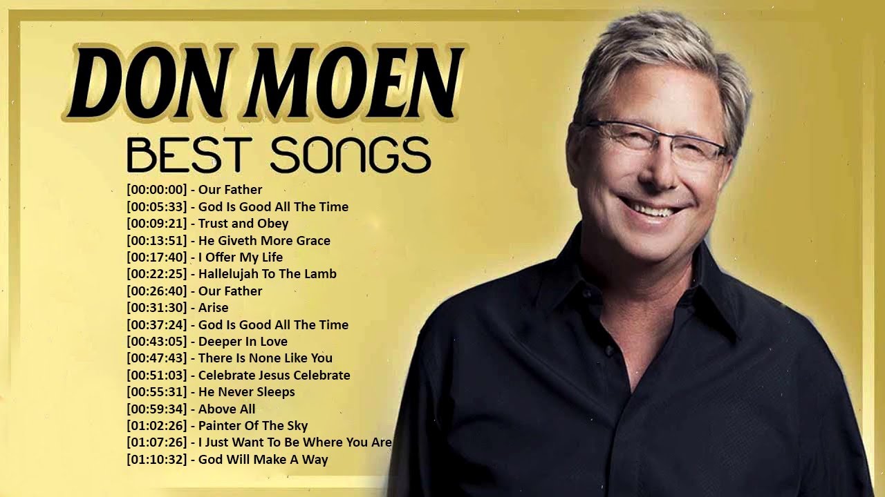 Top Best Don Moen Worship Songs 2022 Playlist - Beautiful Praise Worship Songs Of Don Moen