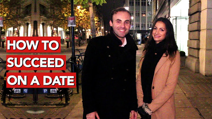 How to succeed on a date?