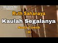 Kaulah Segalanya_Ruth Sahanaya_Male Key (Akustik Karaoke)