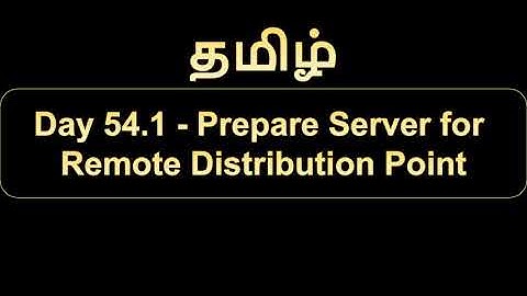 Day 54.1 Prepare Server for Remote Distribution Point